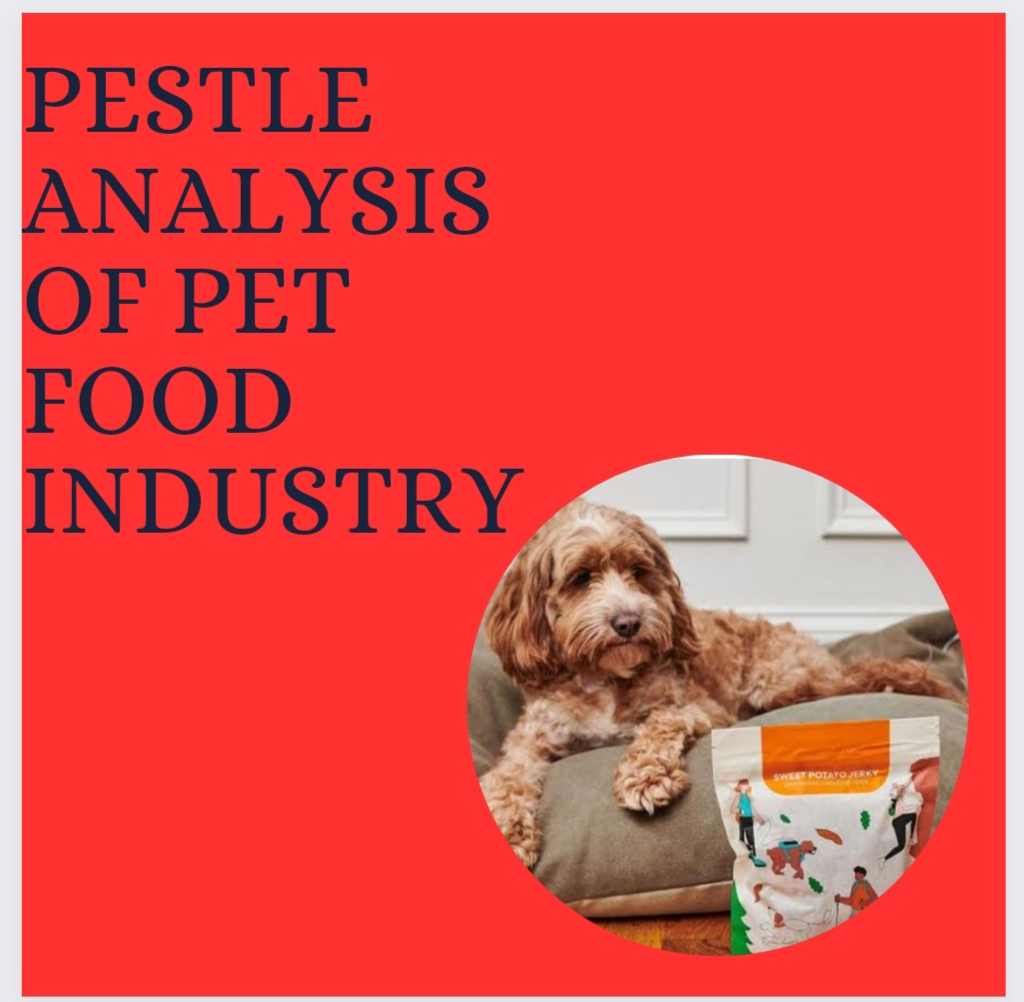 PESTLE Analysis of Pet Food Industry