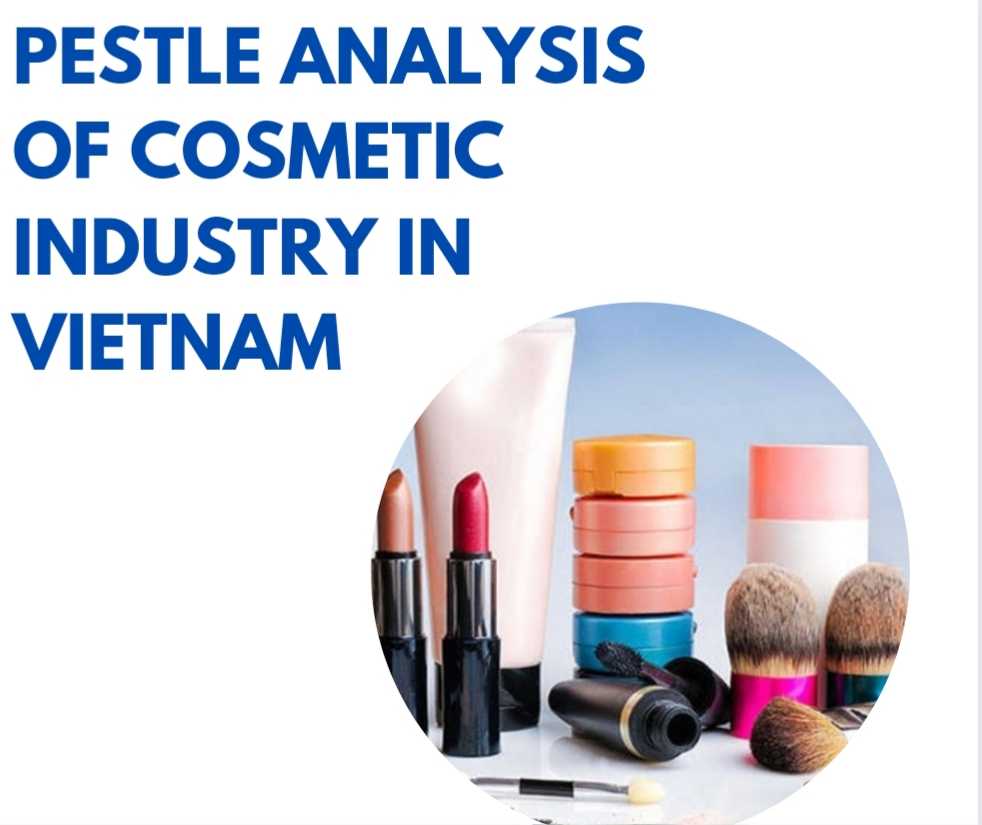 PESTLE Analysis of Cosmetic Industry in Vietnam