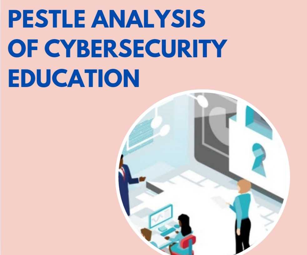 PESTLE Analysis of Cybersecurity Education