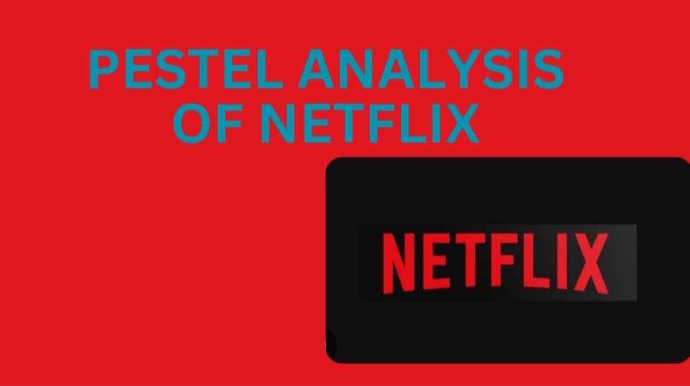 PESTEL Analysis of Netflix