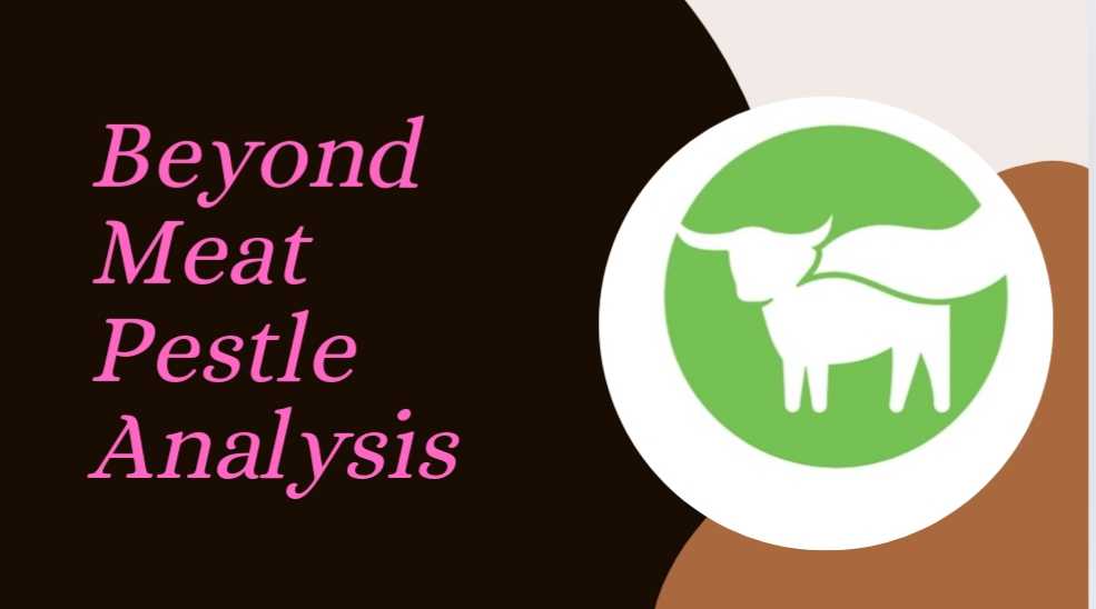 Beyond Meat PESTLE Analysis