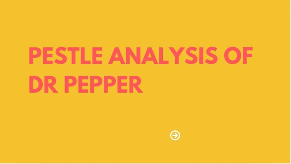 PESTLE Analysis of Dr Pepper