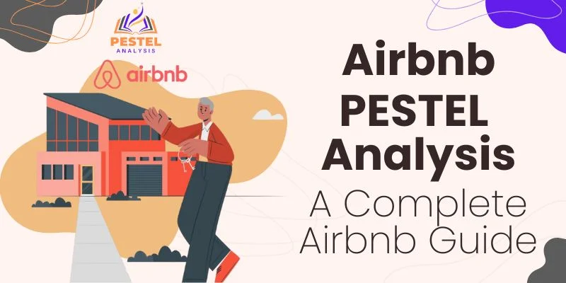 Airbnb PESTLE ANALYSIS A Complete Airbnb Guide