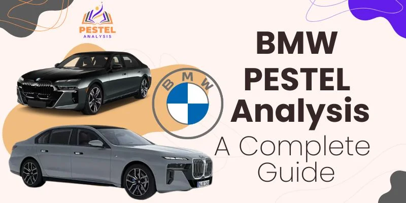 BMW PESTEL Analysis A Complete Guide